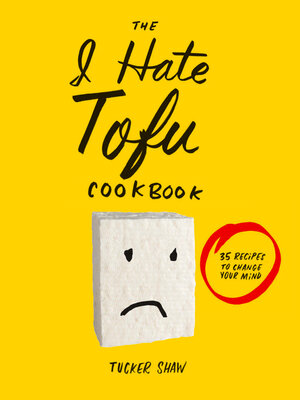 cover image of The I Hate Tofu Cookbook